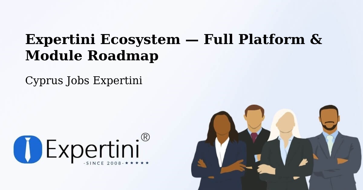 Expertini Ecosystem — Full Platform & Module Roadmap – Cyprus