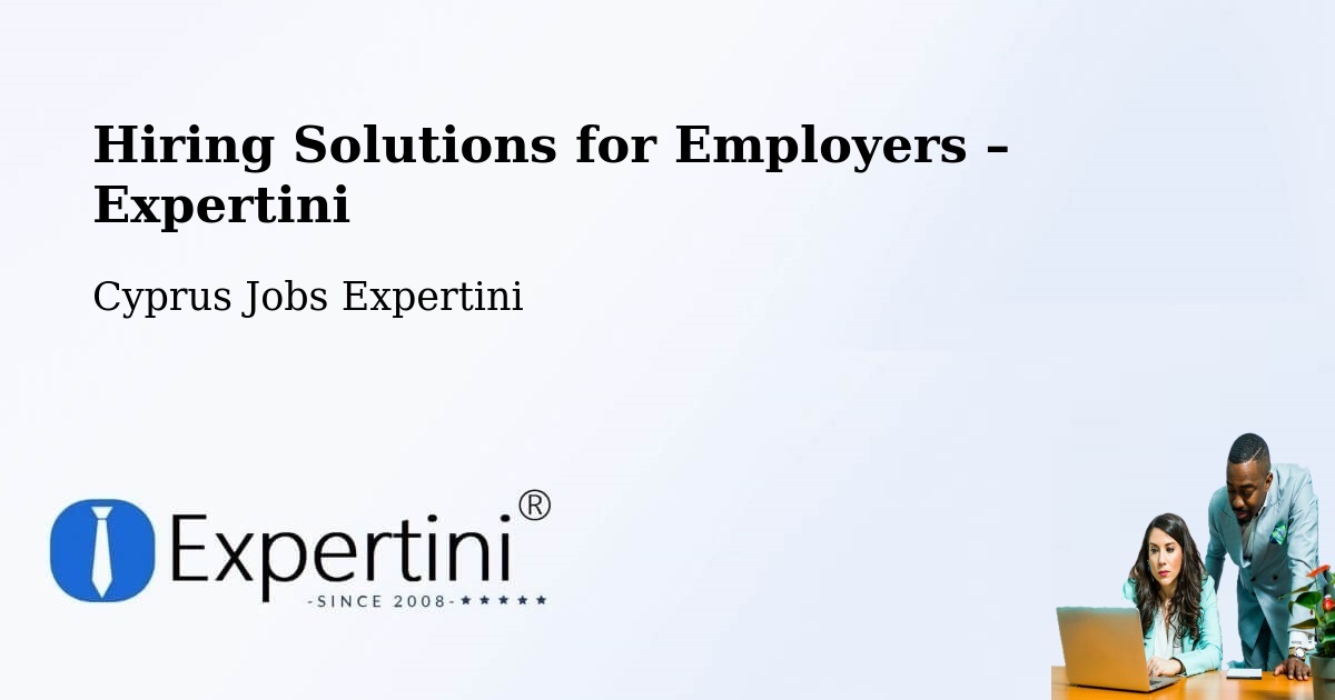 Hiring Solutions for Employers in Cyprus - Cyprus Jobs Expertini